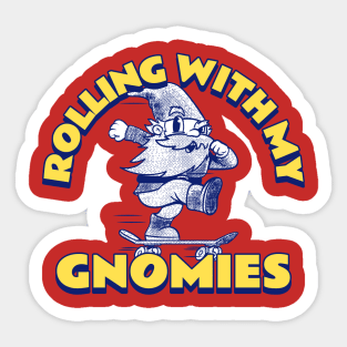 rolling with my gnomies Sticker